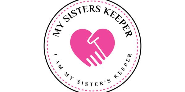 My Sisters Keeper is a fund created to support all women. Those who want to help and those who need 