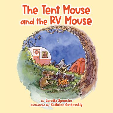 The Tent Mouse and the RV Mouse. Modern take on Aesop’s fable The Town Mouse and the Country Mouse.