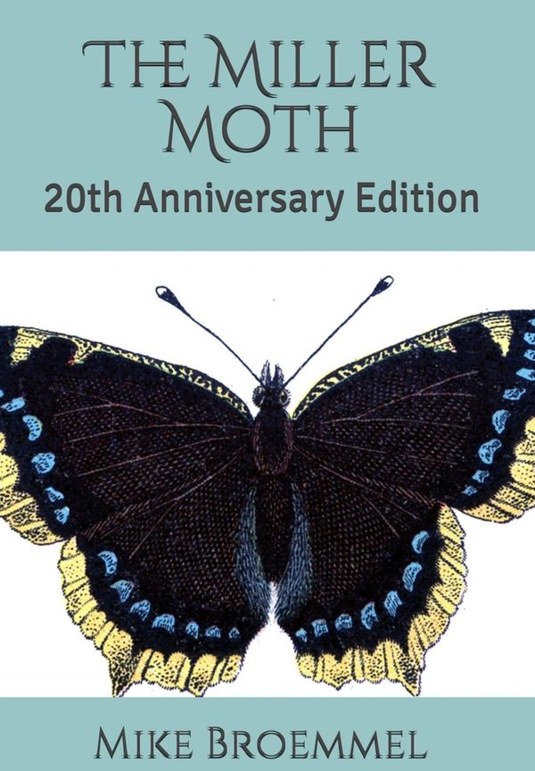 The Miller Moth by Mike Broemmel.