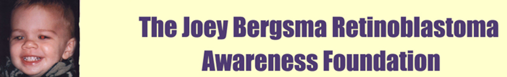 The Joey Bergsma Retinoblastoma Awareness Foundation