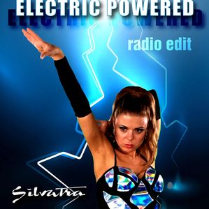 Electric Powered - by Silvatra - Australian Electro Dance Pop Artist