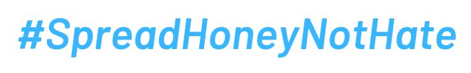 #SpreadHoneyNotHate