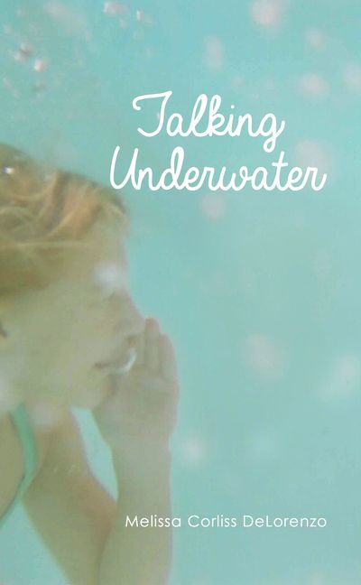 TALKING UNDERWATER by Melissa Corliss DeLorenzo, beach, summer, family, sisters, daughters, tragedy