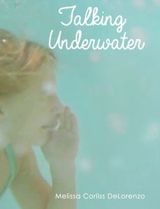 Talking Underwater by Melissa Corliss DeLorenzo, beach book, summer, family, daughters Massachusetts