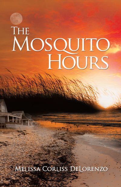 The Mosquito Hours by Melissa Corliss DeLorenzo, beach book, summer, family, daughters Massachusetts