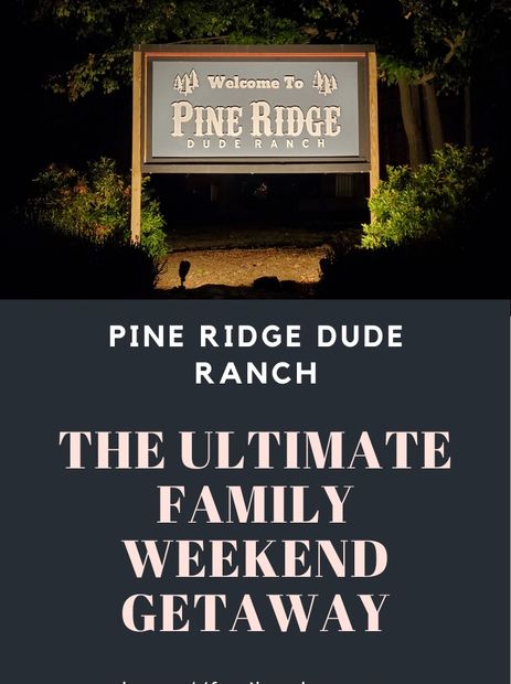 pine ridge dude ranch menu, family weekend getways from NYC, fun family weekend getaways near me
