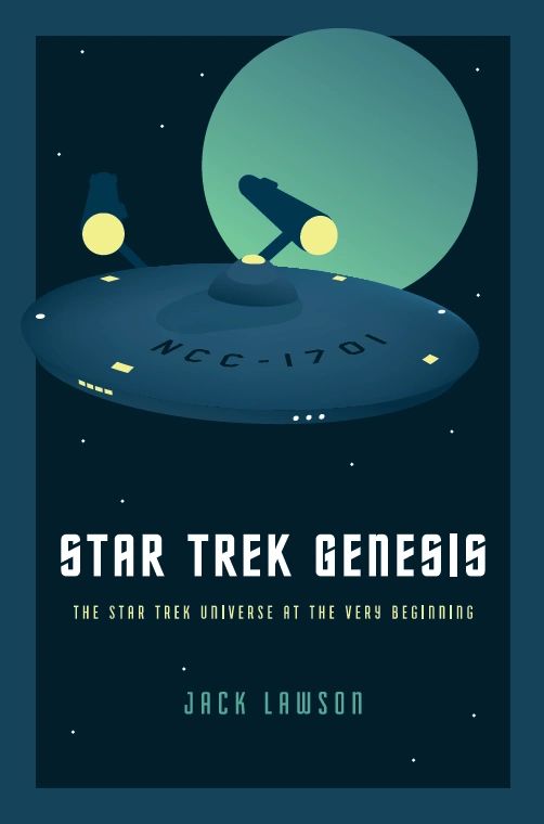 Star Trek Genesis, historical book at the Original Series by Jack Lawson