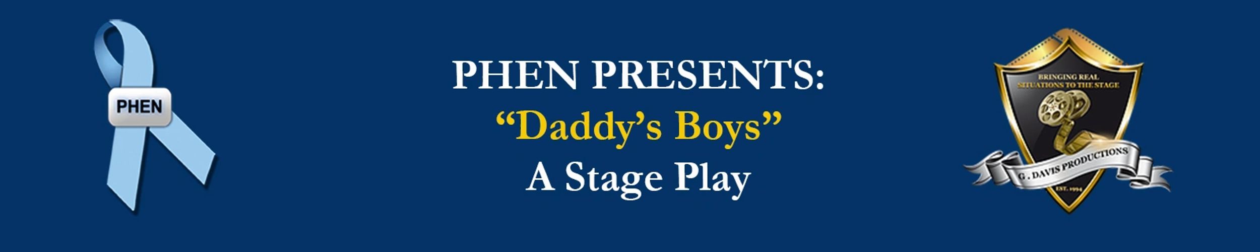 PHEN Presents "Daddy's Boys" - A Stage Play