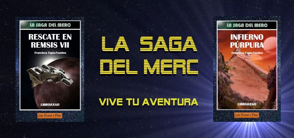La Saga del Merc, Ciencia Ficción, Space Opera, Francisco Tapia-Fuentes, librojuego, gamebook
