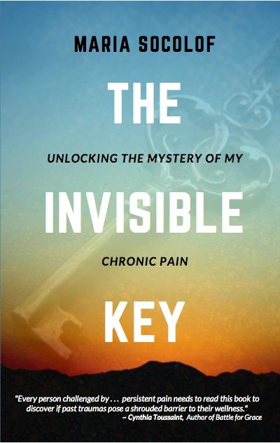 The Invisible Key by Maria Socolof, cover photo for Healing From Chronic Myofascial Pain Website