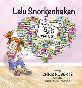 Lelu Snorkenhaken and the Really, Really, Really Big Thing Book Cover