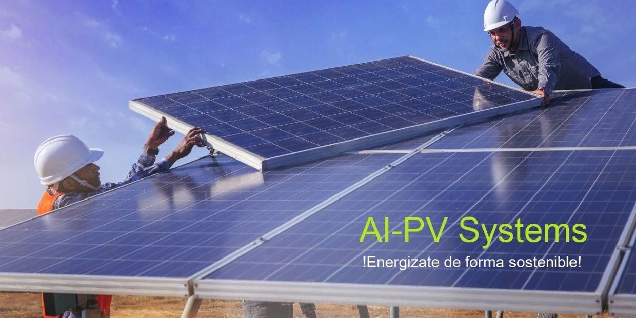 AI-PV Systems "Energizate de forma sostenible, con nuestros equipos de eficiencia energetica.