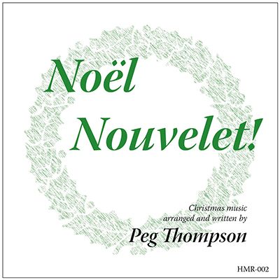 Picture of cover image of Noël Nouvelet. A CD of Christmas music by Peg Thompson.