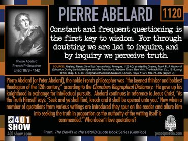Pierre Abelard Quote: Constant and frequent questioning is the first key to wisdom . . .