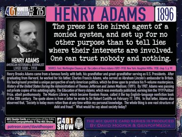 Henry Adams Quote 1896: The press is the hired of a moneyed system, and set up for no other purpose