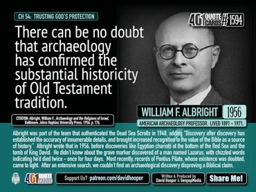 There can be no doubt that archaeology has confirmed the substantial historicity William F Albright