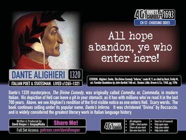 Quote by Dante Alighieri: All hope abandon, ye who enter here. 401 Quote Card No. 1693.