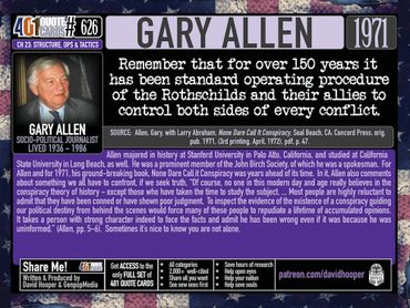 Gary Allen: Remember that for 150 years it has been standard operation procedure for Rothschilds ...