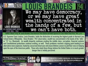 Louis Brandeis Quote: We may have democracy, or we may great wealth concentrated in the hands ...