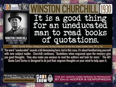 Winston Churchill Quote: It is a good thing for an uneducated man to read books of quotations.