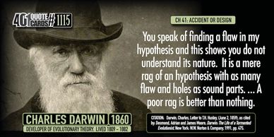Darwin vs Design vs God. Quotes about the big debate at 401Quotes.com.  You speak of finding a flaw