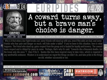 Euripides Quote: A coward turns away, but a brave man's choice is danger.  401 Quote Card No. 134.