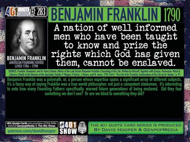 A nation of well-informed men ... cannot be enslaved. Benjamin Franklin Quote.1790. 401 Quote Cards