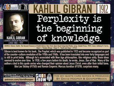 Kahlil Gibran Quote: Perplexity is the beginning of knowledge. 401 Quote Card No. 078.