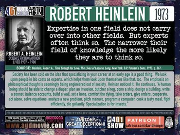 Expertise in one field does not carry over into other fields. Robert Heinlein, 1973. 401 Quotes.