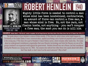 Robert Heinlein Quote: Mighty little force is needed to control a man whose mind has been hoodwinked
