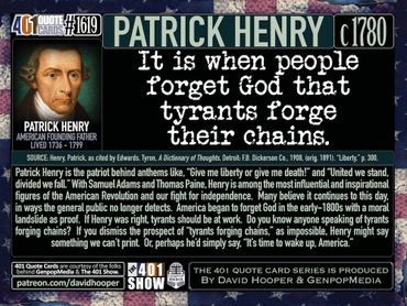 Patrick Henry Quote: It is when people forget God that tyrants forge their chains. 401 Quote Cards