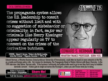 Edward S. Herman Quote: The propaganda system allows the U.S. leadership to commit crimes without ..
