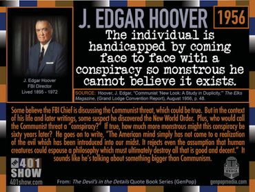 J. Edgar Hoover, FBI, Quote: The individual is handicapped by coming face to face with a conspiracy