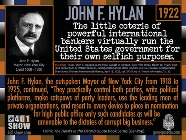 John F Hylan Quote: The little coterie of powerful international bankers virtually run the U.S. Govt