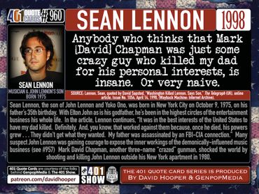 Sean Lennon (son of John Lennon) Quote about Mark David Chapman:  Anybody who thinks ...