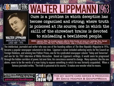 Walter Lippmann Quote: Ours is a problem in which deception has become organized and strong ...