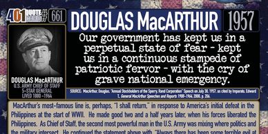 Douglas MacArthur Quote: Our government has kept us in a perpetual state of fear.  401 Quotes.