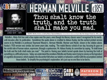 Herman Melville Quote: Thou shalt know the truth, and the truth shall make you mad. 401 Quotes.