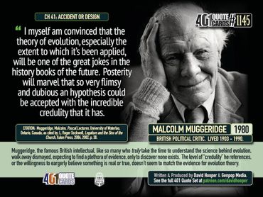 I am myself convinced that the theory of evolution ... Malcolm Muggeridge. 1980. 401 Quote Cards.