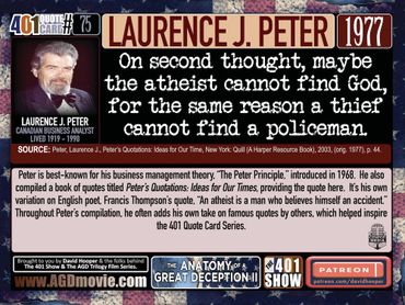 Laurence J. Peter Quote: On second thought maybe the atheist cannot find God for the same reason ...