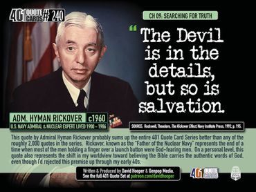 Quote by Admiral Hyman Rickover c 1960: The devil is in the details, but so is salvation. 401 Quotes