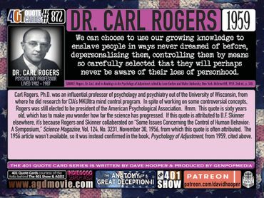 Dr. Carl Rogers. 1959. Quote. Use our growing knowledge to enslave people in ways never dreamed ...