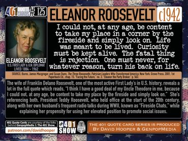 Eleanor Roosevelt Quote on the courage to face life (c. 1942): I could not, at any age, be content