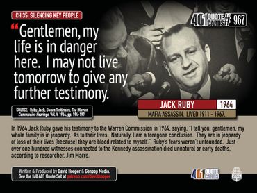 Gentlemen, my life is in danger here. I may not live to tomorrow to ... Jack Ruby Quote 1964.
