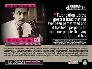 Dr. Albert Schatz Quote: Fluoridation ... is the greatest fraud that has ever been perpetuated ...