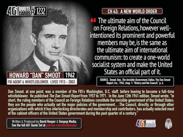 FBI Agent Howard "Dan" Smoot Quote about the CFR: The ultimate aim of the Council on Foreign ...