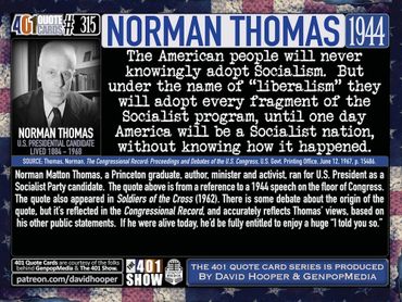 Norman Thomas Quote: The American people will never knowingly adopt Socialism. But under liberalism