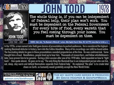 John Todd Quote: Illuminati must get everyone to be dependent on government before slavery.