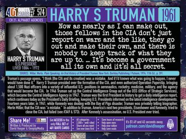 Harry S Truman Quote: As Nearly as I can make out those fellows in the CIA don't just report on wars
