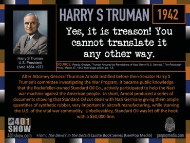 Harry Truman Quote: Yes, it's treason! You can't translate it any other way.Rockefeller helped Nazis